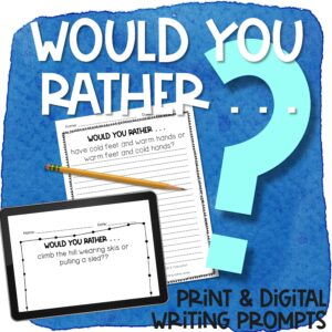 WINTER Would You Rather writing prompts with print and digital options