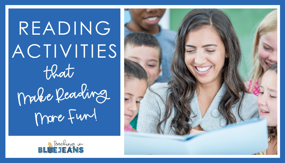 Reading Activities that Make Reading Fun!