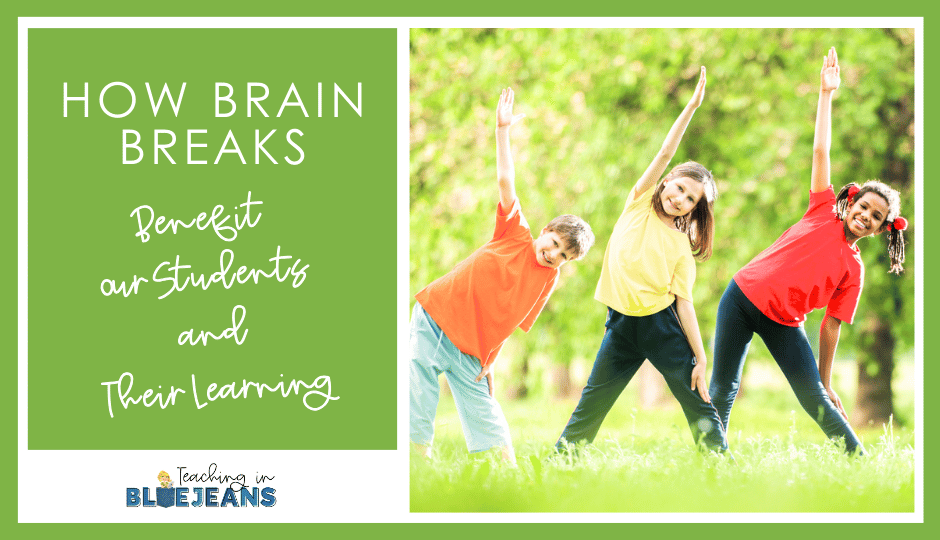 How Brain Breaks Benefit Our Students and Their Learning