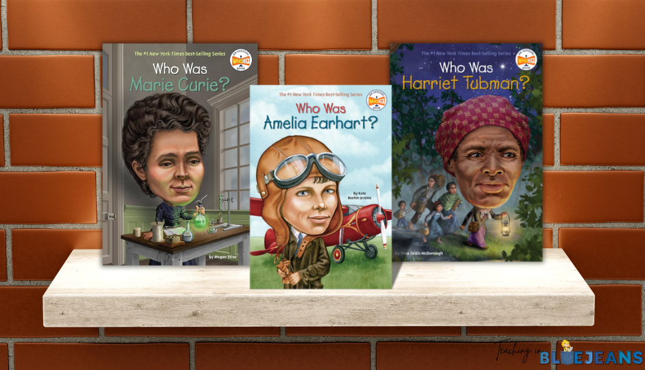 Who was Marie Curie, Who was Amelia Earhart, and Who Was Harriet Tubman are chapter books that help students learn about women in history.