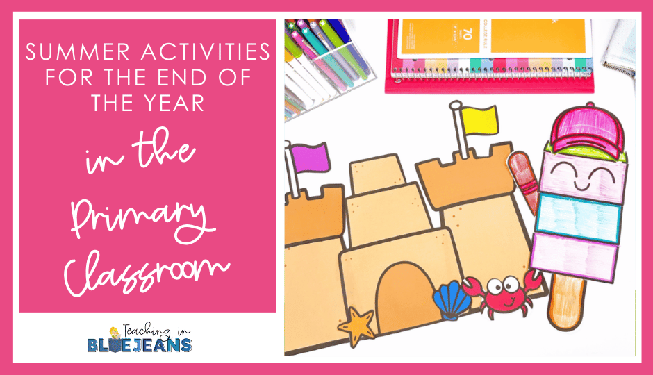 Summer Activities for the End of the Year in the Primary Classroom
