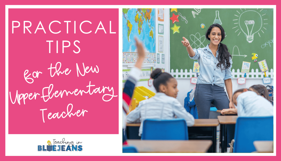 Practical Tips for the New Upper Elementary Teacher