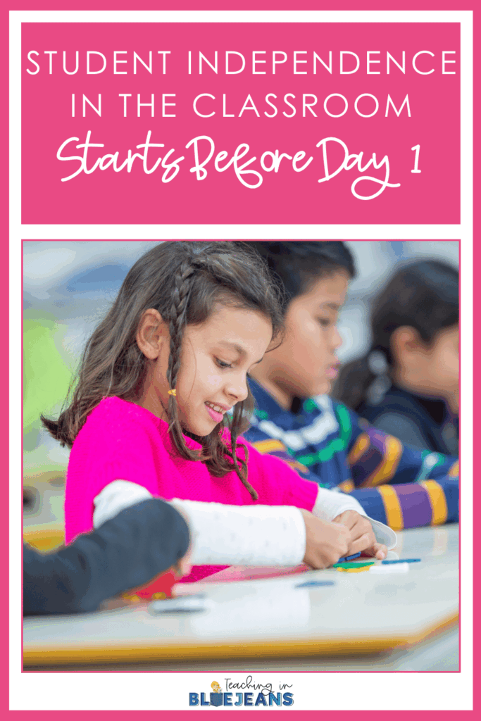 Student Independence in the Classroom Starts Before Day 1