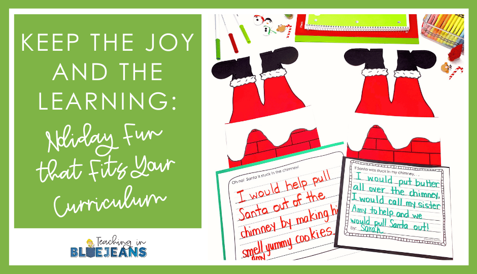 Keep the Joy AND the Learning: Holiday Fun That Fits Your Curriculum