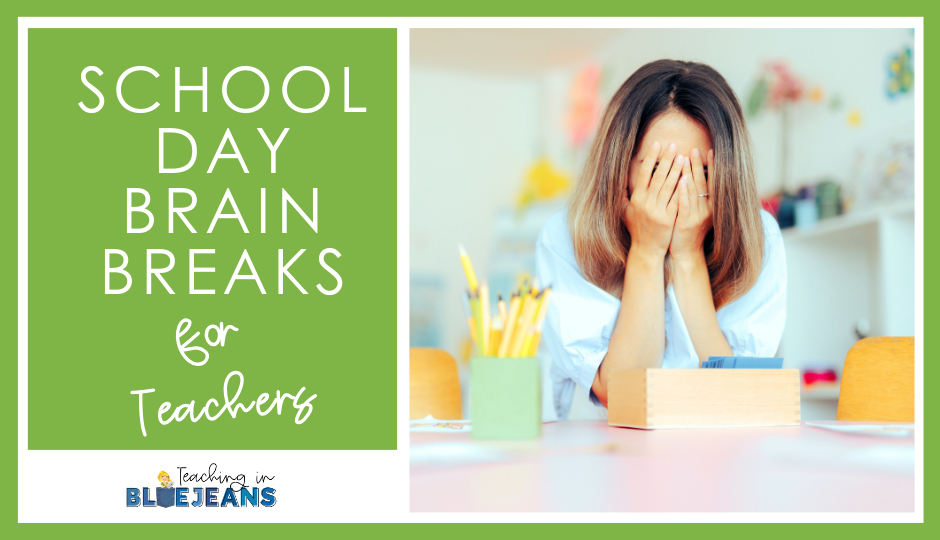 Beat the stress of the school day with brain breaks to help teachers decompress.